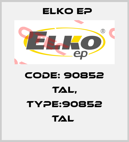 Code: 90852 TAL, Type:90852 TAL  Elko EP