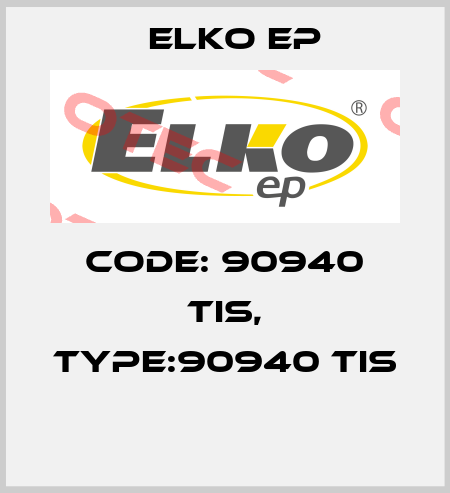 Code: 90940 TIS, Type:90940 TIS  Elko EP