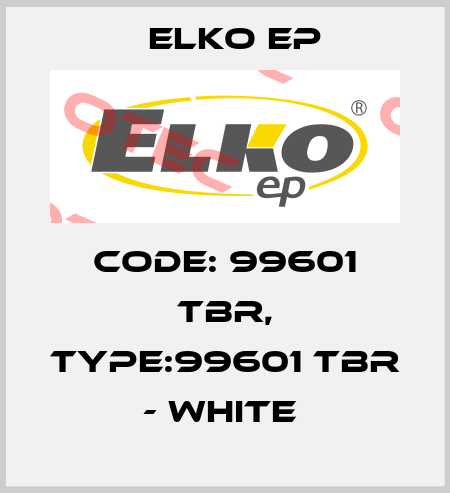 Code: 99601 TBR, Type:99601 TBR - white  Elko EP