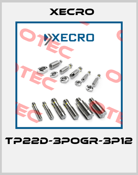 TP22D-3POGR-3P12  Xecro