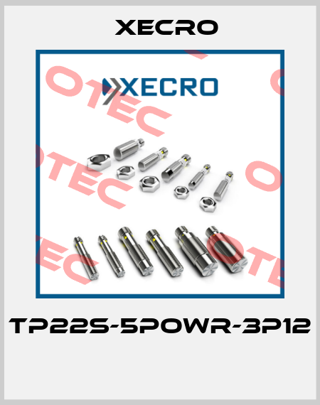 TP22S-5POWR-3P12  Xecro