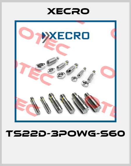 TS22D-3POWG-S60  Xecro