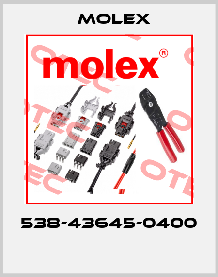 538-43645-0400  Molex