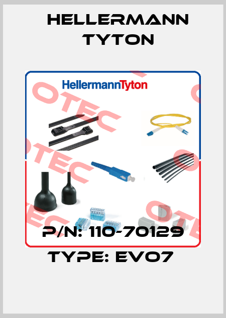 P/N: 110-70129 Type: EVO7  Hellermann Tyton