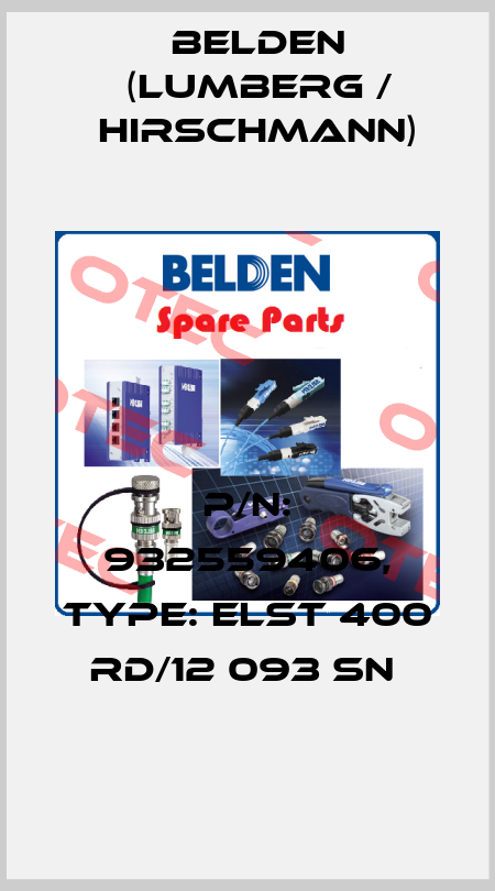 P/N: 932559406, Type: ELST 400 RD/12 093 Sn  Belden (Lumberg / Hirschmann)