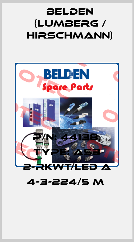 P/N: 44138, Type: ASB 2-RKWT/LED A 4-3-224/5 M  Belden (Lumberg / Hirschmann)