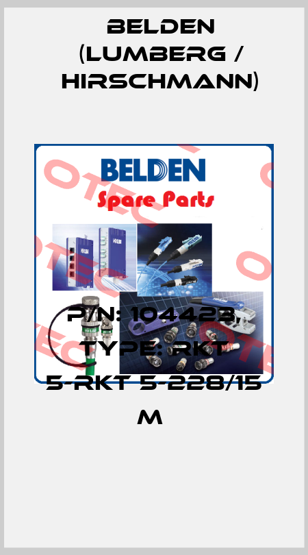 P/N: 104423, Type: RKT 5-RKT 5-228/15 M  Belden (Lumberg / Hirschmann)