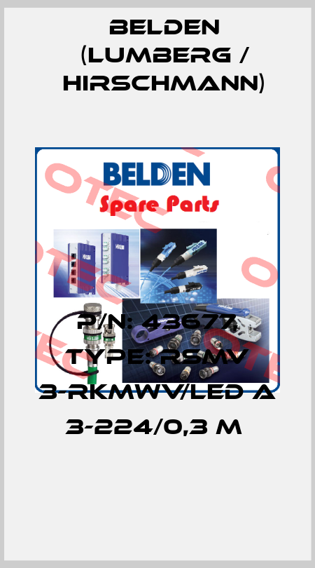 P/N: 43677, Type: RSMV 3-RKMWV/LED A 3-224/0,3 M  Belden (Lumberg / Hirschmann)