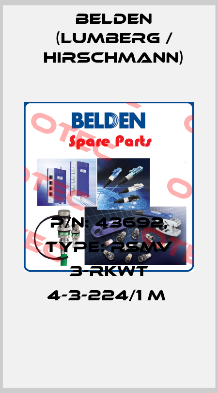 P/N: 43692, Type: RSMV 3-RKWT 4-3-224/1 M  Belden (Lumberg / Hirschmann)