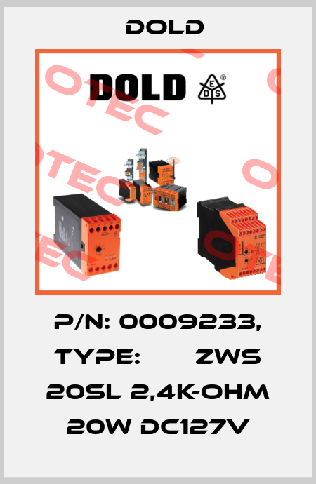 p/n: 0009233, Type:       ZWS 20SL 2,4K-OHM 20W DC127V Dold