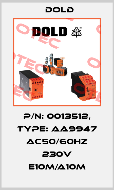 p/n: 0013512, Type: AA9947 AC50/60HZ 230V E10M/A10M Dold