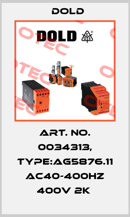 Art. No. 0034313, Type:AG5876.11 AC40-400HZ 400V 2K  Dold