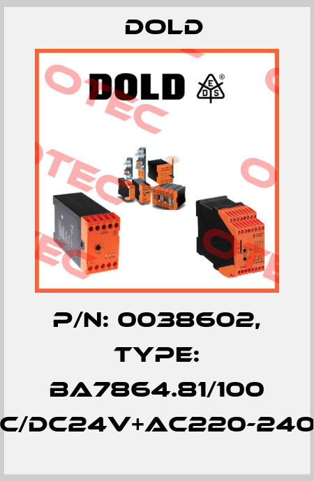 p/n: 0038602, Type: BA7864.81/100 AC/DC24V+AC220-240V Dold