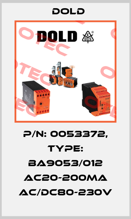 p/n: 0053372, Type: BA9053/012 AC20-200mA AC/DC80-230V Dold