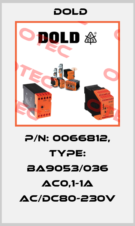 p/n: 0066812, Type: BA9053/036 AC0,1-1A AC/DC80-230V Dold