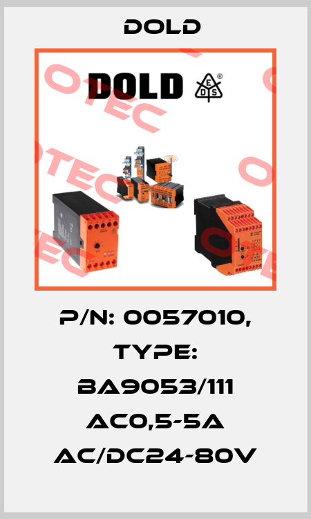 p/n: 0057010, Type: BA9053/111 AC0,5-5A AC/DC24-80V Dold