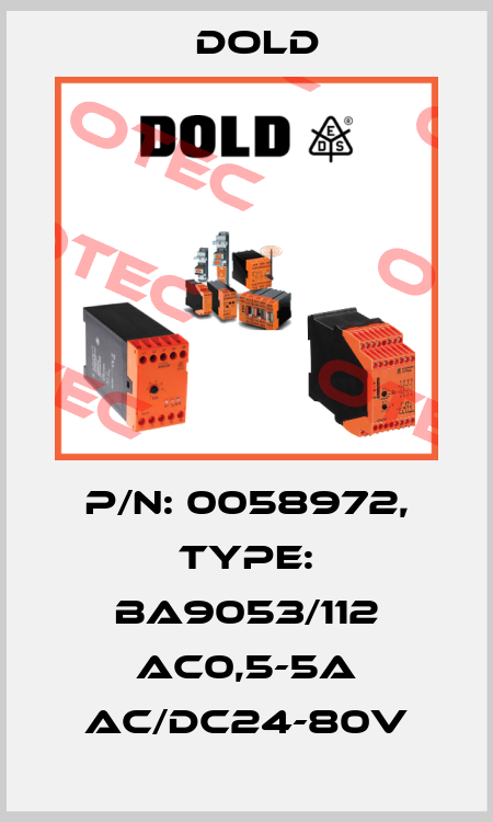 p/n: 0058972, Type: BA9053/112 AC0,5-5A AC/DC24-80V Dold