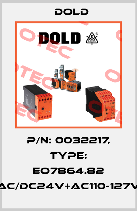 p/n: 0032217, Type: EO7864.82 AC/DC24V+AC110-127V Dold