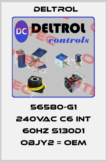 56580-G1 240VAC C6 INT 60HZ S130D1 OBJY2 = OEM DELTROL