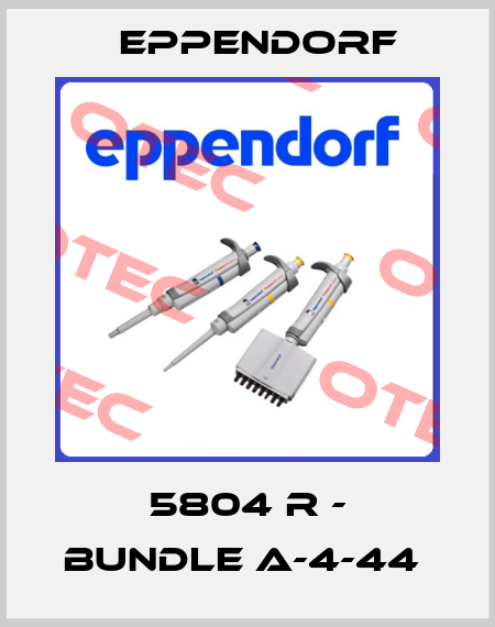 5804 R - BUNDLE A-4-44  Eppendorf