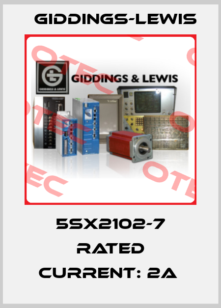 5SX2102-7 RATED CURRENT: 2A  Giddings-Lewis