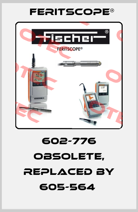 602-776 obsolete, replaced by 605-564  Feritscope®