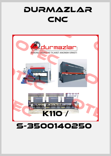 K110 / S-3500140250  Durmazlar CNC