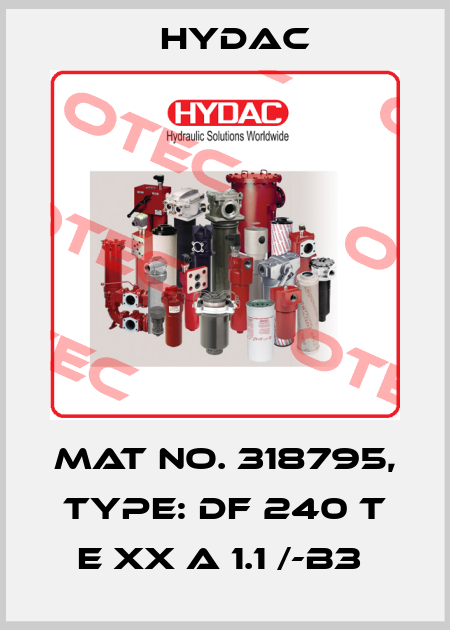 Mat No. 318795, Type: DF 240 T E XX A 1.1 /-B3  Hydac
