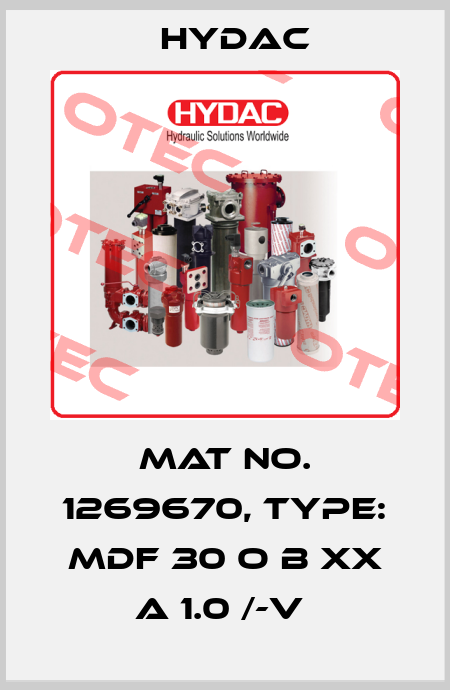 Mat No. 1269670, Type: MDF 30 O B XX A 1.0 /-V  Hydac