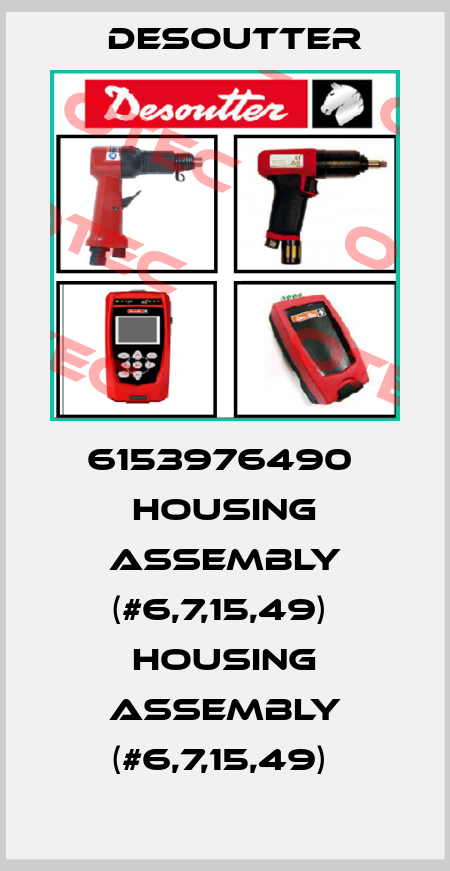 6153976490  HOUSING ASSEMBLY (#6,7,15,49)  HOUSING ASSEMBLY (#6,7,15,49)  Desoutter