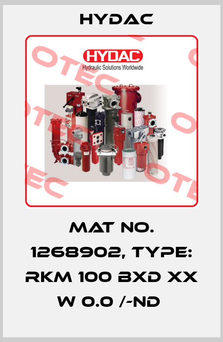 Mat No. 1268902, Type: RKM 100 BXD XX W 0.0 /-ND  Hydac