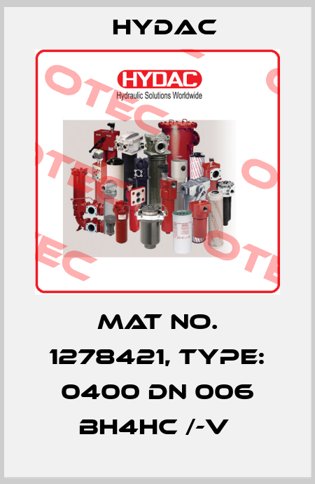 Mat No. 1278421, Type: 0400 DN 006 BH4HC /-V  Hydac