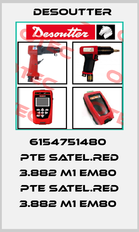 6154751480  PTE SATEL.RED 3.882 M1 EM80  PTE SATEL.RED 3.882 M1 EM80  Desoutter