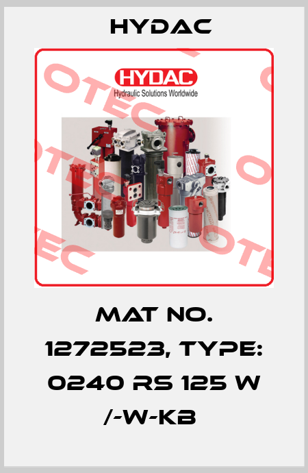 Mat No. 1272523, Type: 0240 RS 125 W /-W-KB  Hydac
