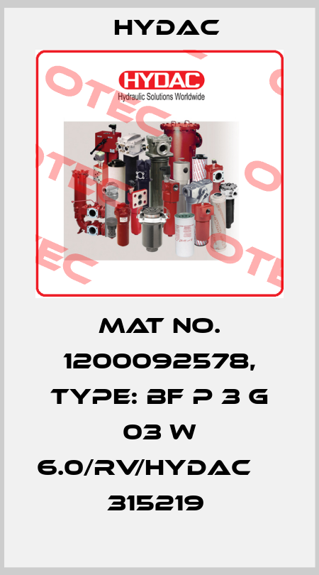 Mat No. 1200092578, Type: BF P 3 G 03 W 6.0/RV/HYDAC          315219  Hydac