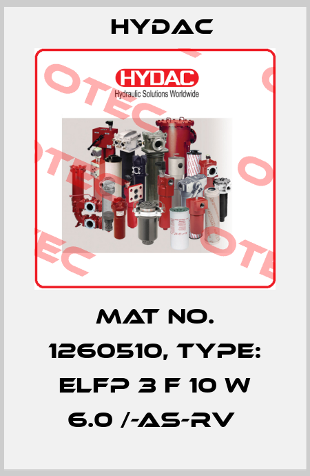 Mat No. 1260510, Type: ELFP 3 F 10 W 6.0 /-AS-RV  Hydac