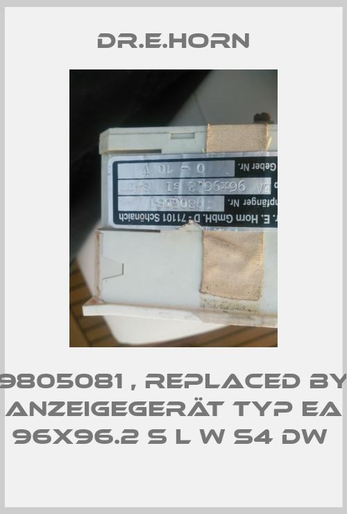 9805081 , replaced by Anzeigegerät Typ EA 96x96.2 s l W S4 DW -big