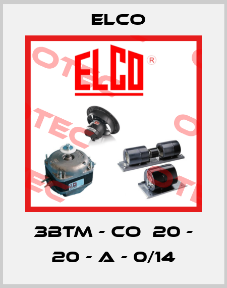 3BTM - CO  20 - 20 - A - 0/14 Elco