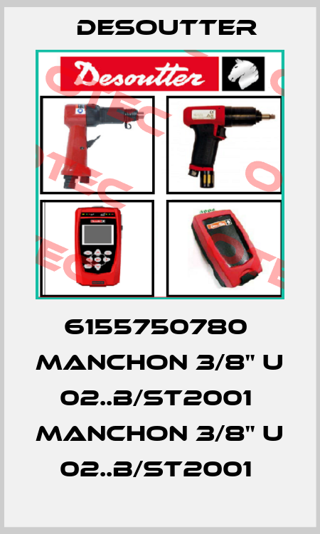 6155750780  MANCHON 3/8" U 02..B/ST2001  MANCHON 3/8" U 02..B/ST2001  Desoutter