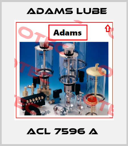 ACL 7596 A  Adams Lube