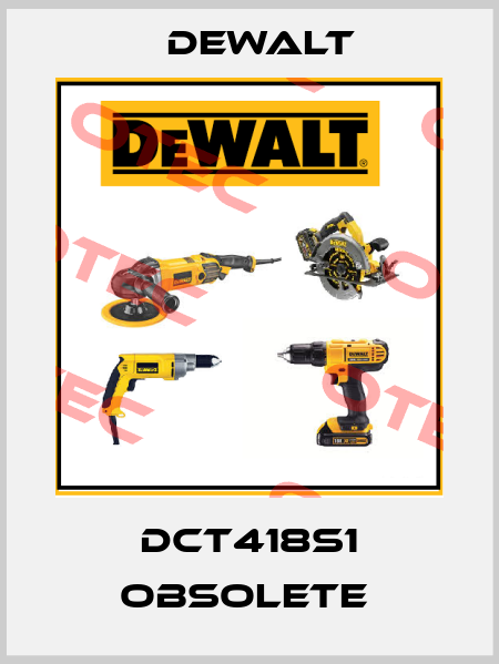 DCT418S1 obsolete  Dewalt