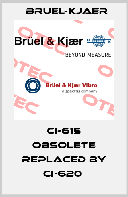 CI-615 obsolete replaced by CI-620  Bruel-Kjaer