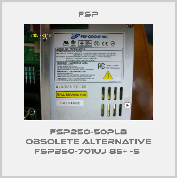 FSP250-50PLB obsolete alternative FSP250-701UJ 85+ -5 -big