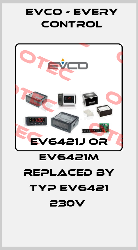 EV6421J OR EV6421M REPLACED BY Typ EV6421 230V  EVCO - Every Control