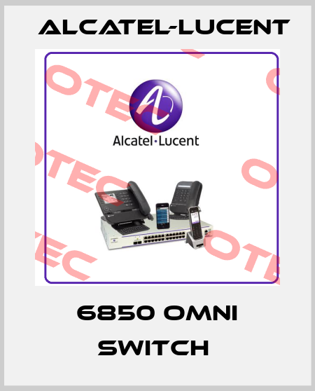 6850 OMNI SWITCH  Alcatel-Lucent