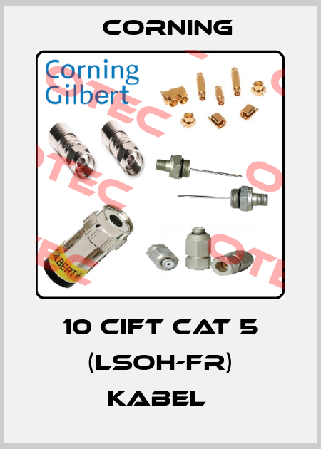 10 CIFT CAT 5 (LSOH-FR) KABEL  Corning