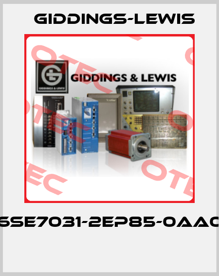 6SE7031-2EP85-0AA0  Giddings-Lewis