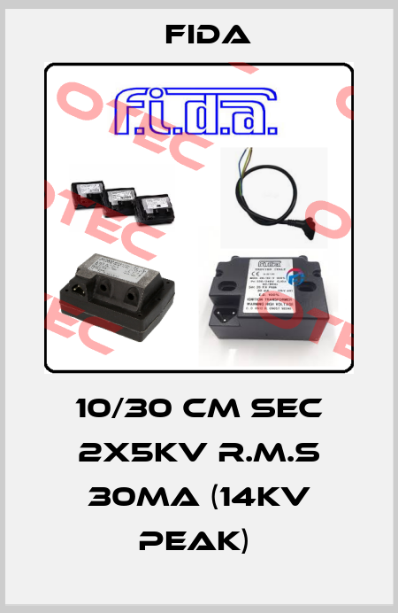 10/30 CM SEC 2X5KV R.M.S 30MA (14KV PEAK)  Fida
