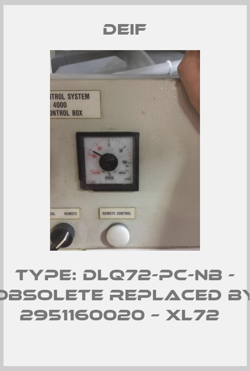 Type: DLQ72-pc-NB - obsolete replaced by 2951160020 – XL72  -big