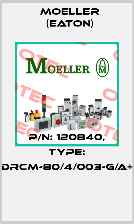P/N: 120840, Type: dRCM-80/4/003-G/A+  Moeller (Eaton)